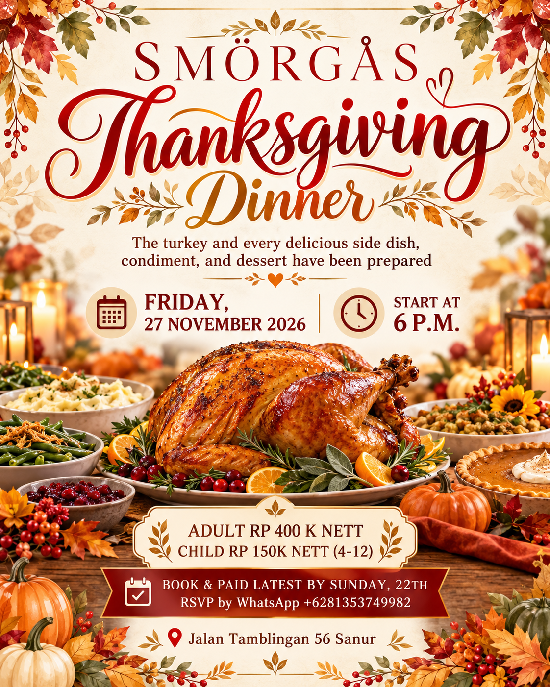 Café Smörgås Thanksgiving Dinner in Sanur, Friday 27 November 2026 at 6 p.m. Turkey dinner; adult Rp 400k nett, child Rp 150k nett ages 4–12. Book and pay by Sunday 22 November.